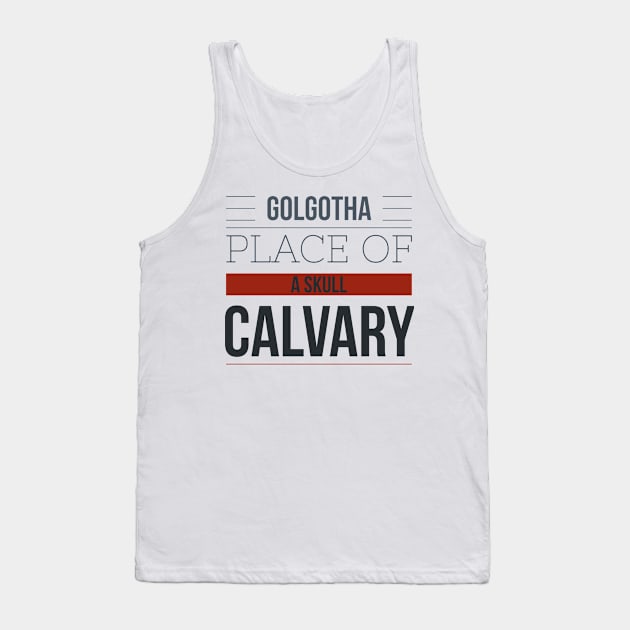 Golgatha Calvary Place of a Skull Tank Top by Simply Glitter Designs